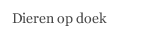 Dieren op doek