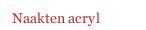 Naakten acryl